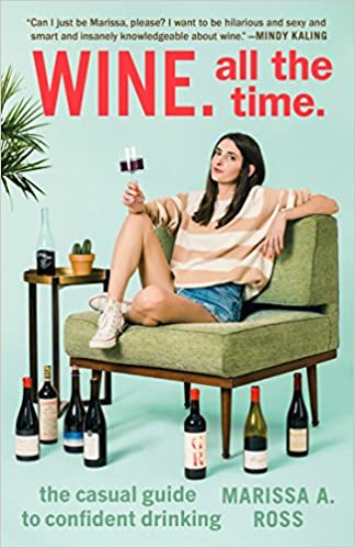 Wine all the time is the best book for people just getting into wine.