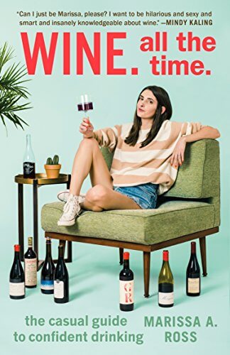 How to Get Into Wine With Wine All the Time Wine Book Resources